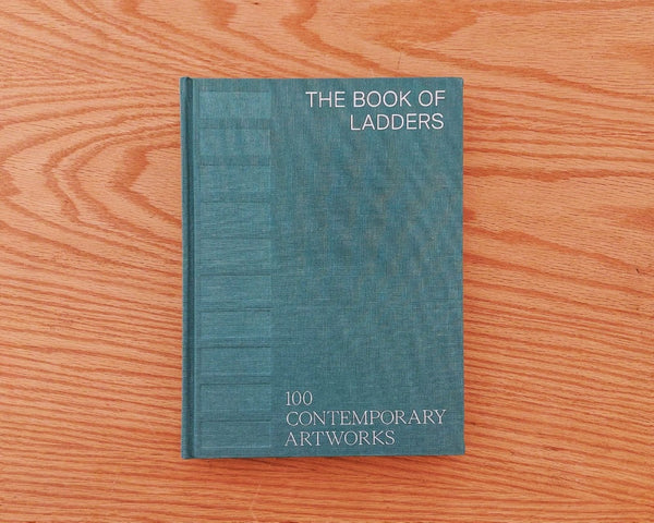 The Book of Ladders. 100 Contemporary Artworks