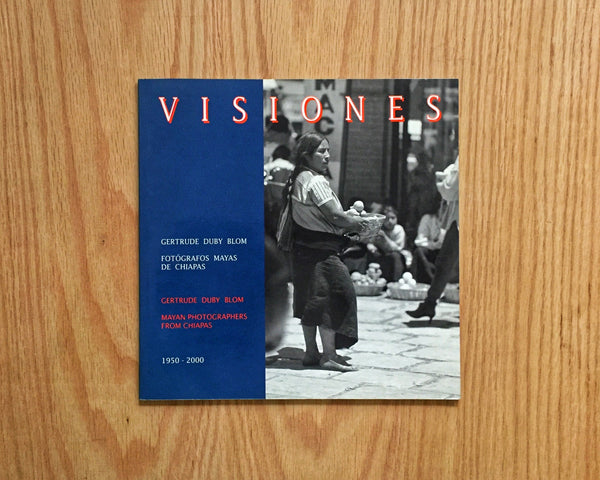 Visiones. Fotógrafos mayas de Chiapas.