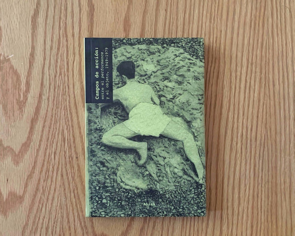 Campos de acción. Vol 2: Entre el performance y el objeto (1949-1979)