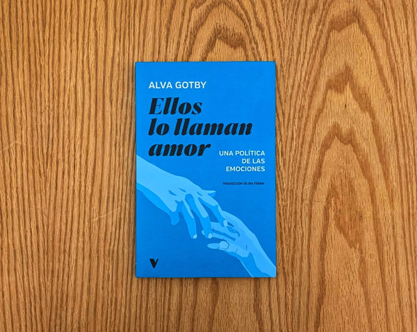 Ellos lo llaman amor. Una política de las emociones