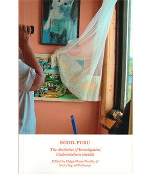 Bodil Furu: The Aesthetic of Investigation