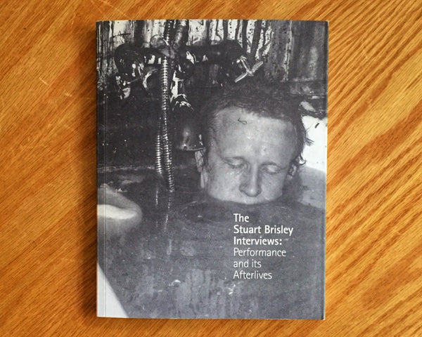 The Stuart Brisley Interviews: Performance and its Aferlives