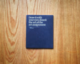 Draw It with Your Eyes Closed: The Art of the Art Assignment