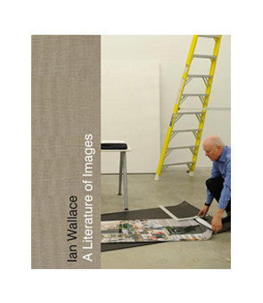 Ian Wallace: A Literature of Images