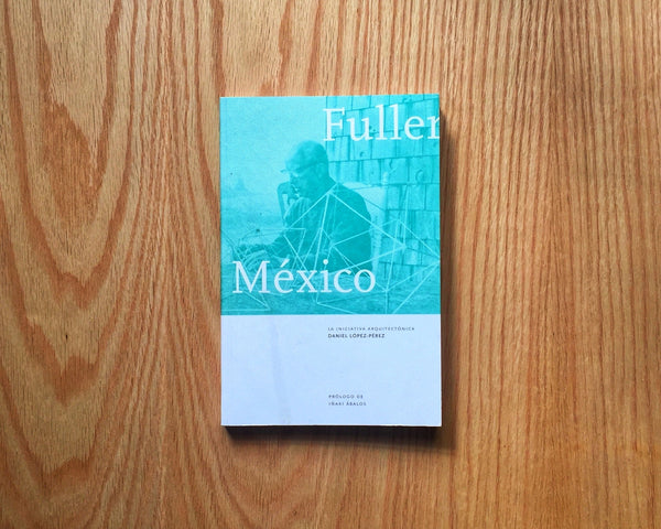 Fuller en México. La iniciativa arquitectónica