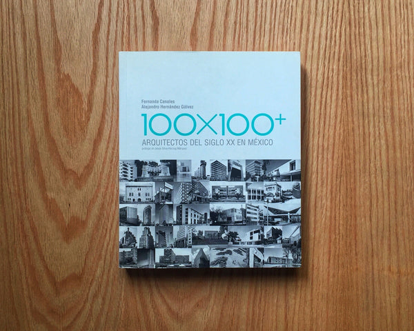 100x100. Arquitectos del siglo XX en México