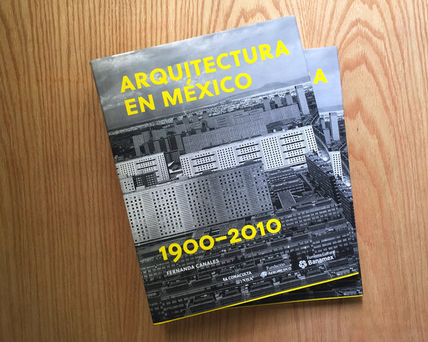 ARCHITECTURE IN MEXICO 1900 - 2010 VOL. I & II