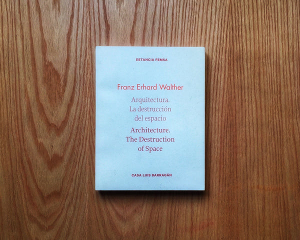 Arquitectura. La destrucción del espacio, Franz Erhard Walther