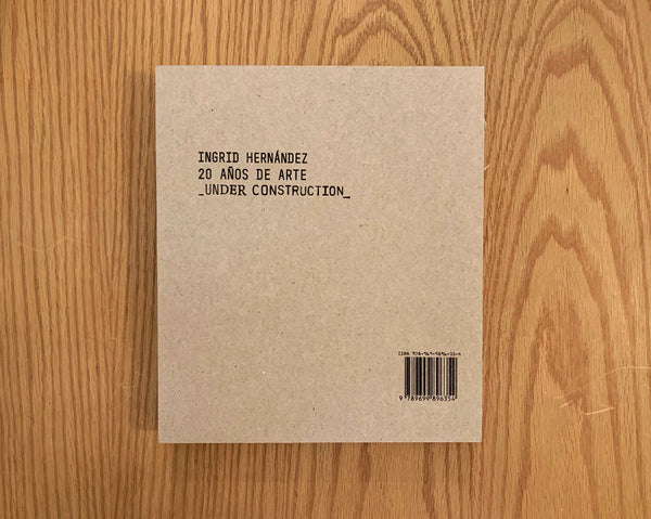 Ingrid Hernández, 20 años de arte _under construcion_