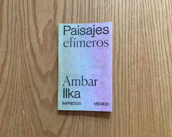 Paisajes efímeros. Ambar Ilka