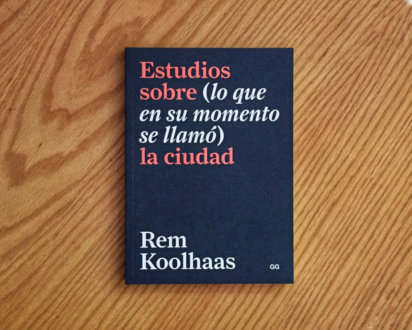 Estudios sobre (lo que en su momento se llamó) la ciudad, Rem Koolhaas