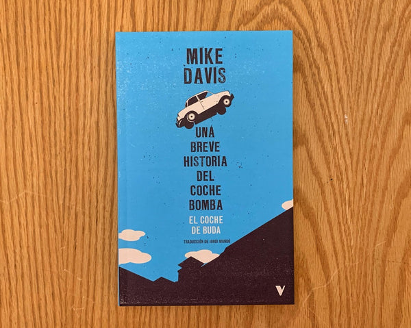 El coche de Buda: Una breve historia del coche bomba, Mike Davis