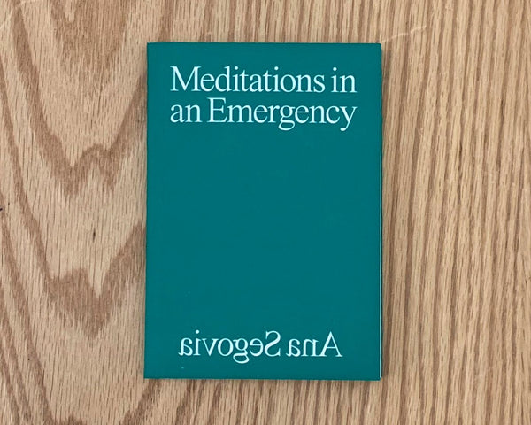 Meditations in an Emergency, Ana Segovia