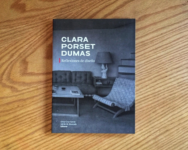 Clara Porset Dumas. Reflexiones De Diseño