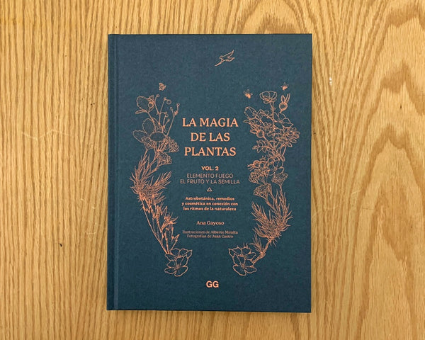 La magia de las plantas Vol. 2 Elemento fuego. El fruto y la semilla,  Ana Gayoso