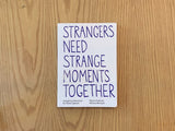 Strangers need strange moments together Designing interaction for public spaces