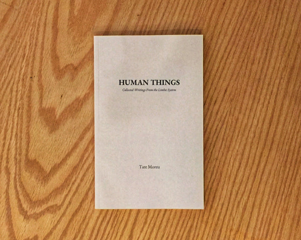 Human Things. Collected Writings from the Limbic System