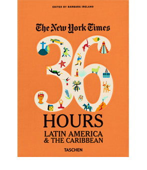 The New York Times - 36 Hours. Latin America & the Caribbean