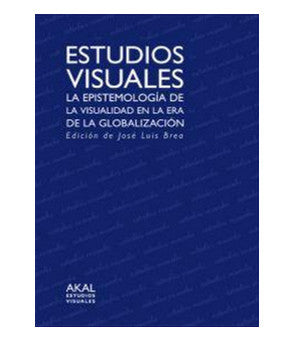 Estudios visuales: La epistemología de la visualidad en la era de la globalización