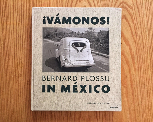 ¡Vámonos! Bernard Plossu in Mexico