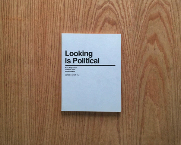 Looking is Political, Solveig Øvsteb &, Steinar Sekkingstad (eds.)