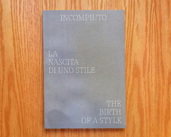 INCOMPIUTO: La nascita di uno Stile / The Birth of a Style