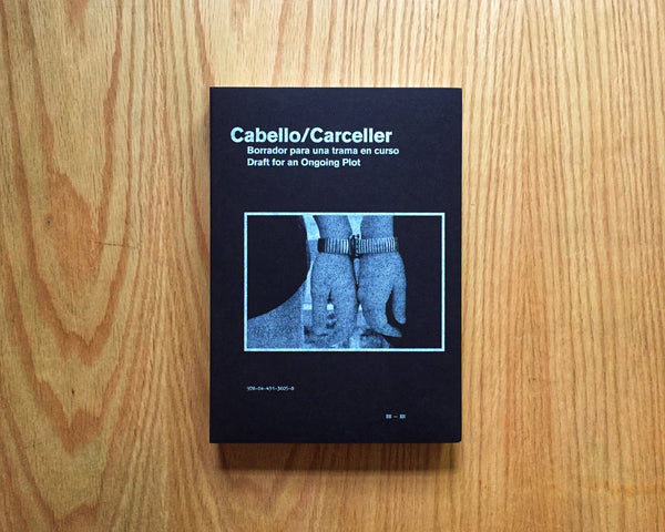 Cabello/Carceller: Borrador para una trama en curso / Draft for an Ongoing Plot, Cabello/Carceller