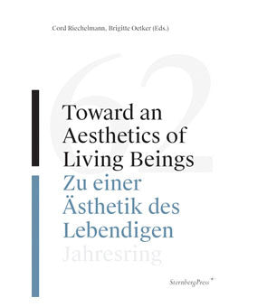 Toward an Aesthetics of Living Beings / Zu einer Ästhetik des Lebendigen