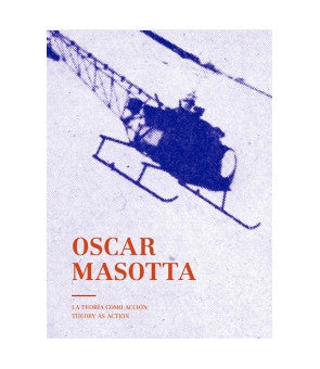 La teoría como acción, Óscar Masotta