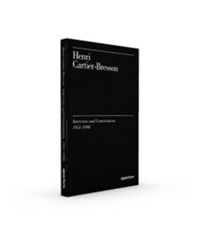 Henri Cartier-Bresson: Interviews and Conversations,1951–1998