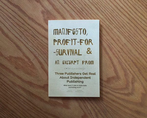 Manifesto, Profit-for-Survival  & An Excerpt From Three Publishers Get Real About Independent