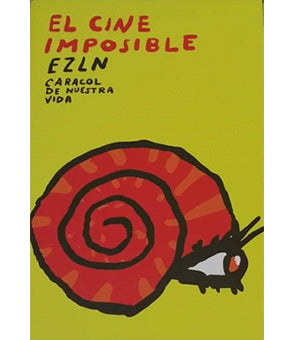 El Cine Imposible. EZLN: Caracol de nuestra vida