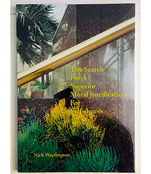 The Search for a Superior Moral Justification for Selfishness, Nick Waplington